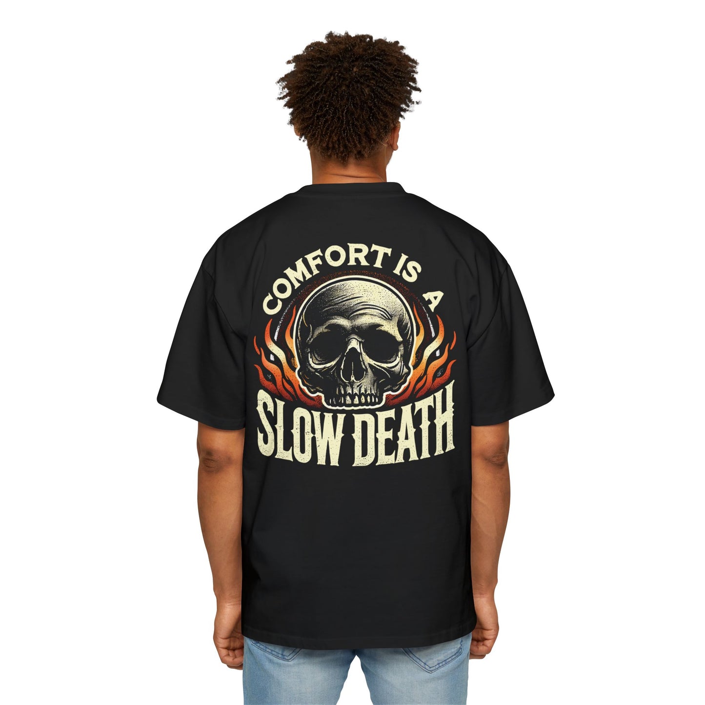 Comfort is A Slow Death Heavy Oversized Tee