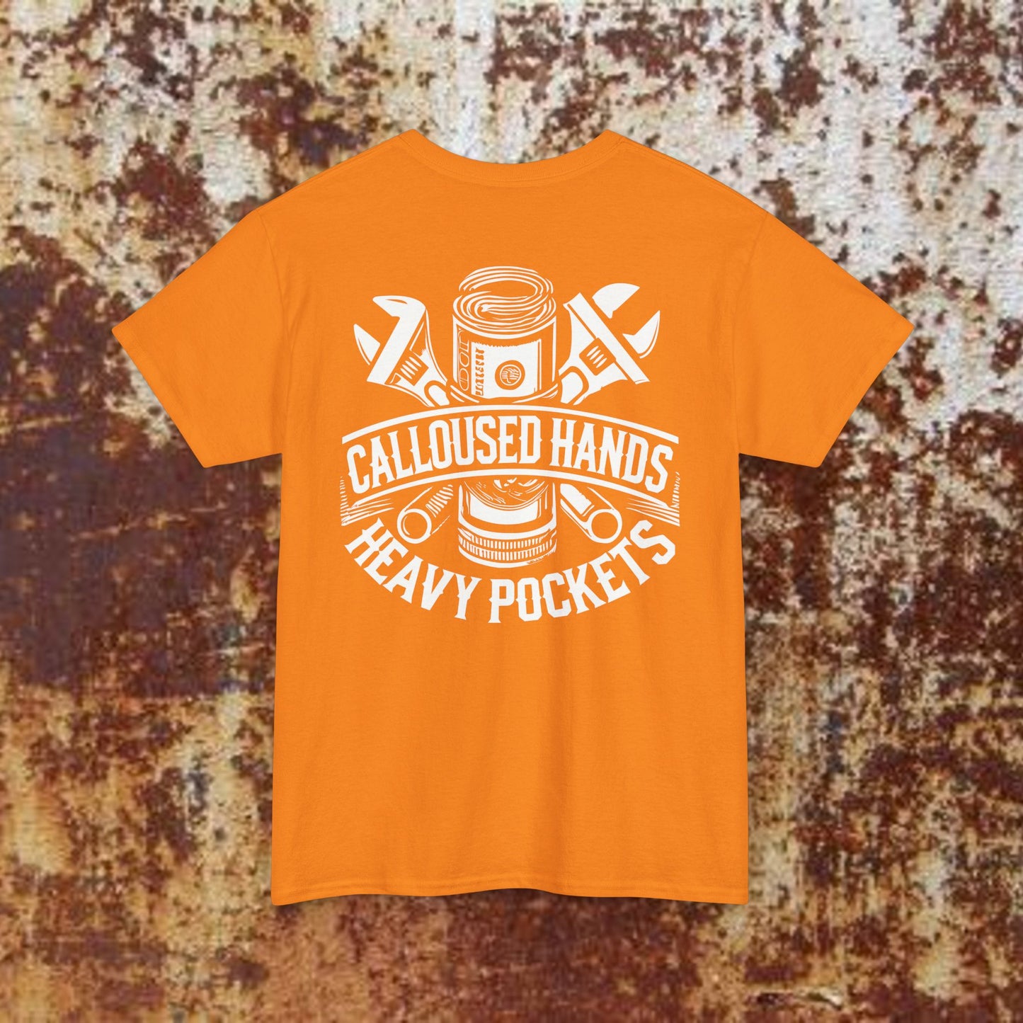 Calloused Hands, Heavy Pockets Heavy Cotton Tee