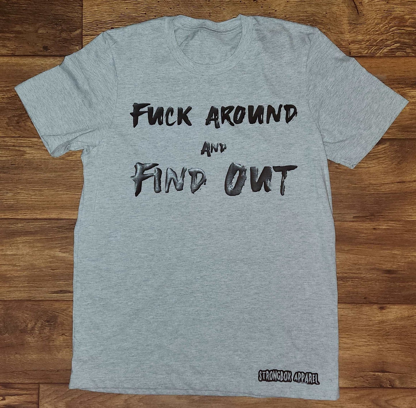 Strongbox Apparel's Fuck Around and Find Out Tee