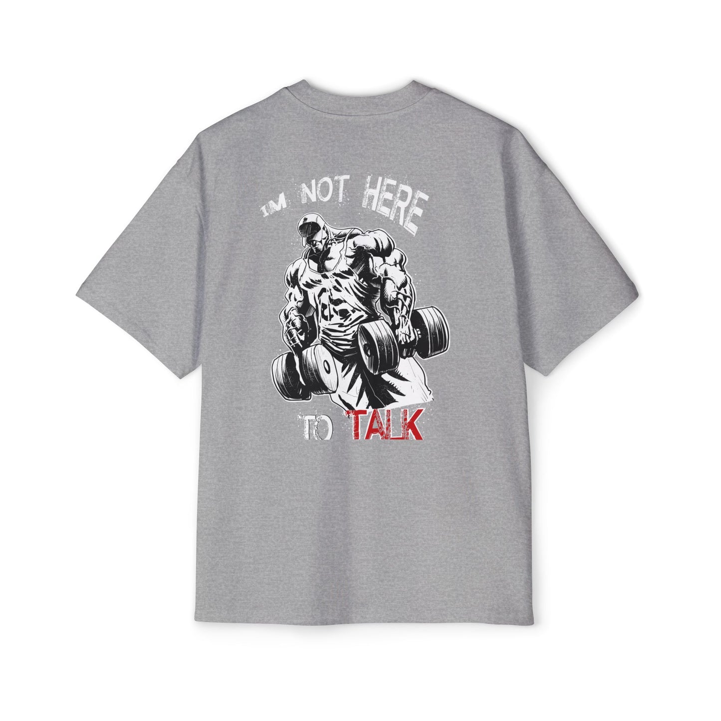 I'm Not Here to Talk oversized tee