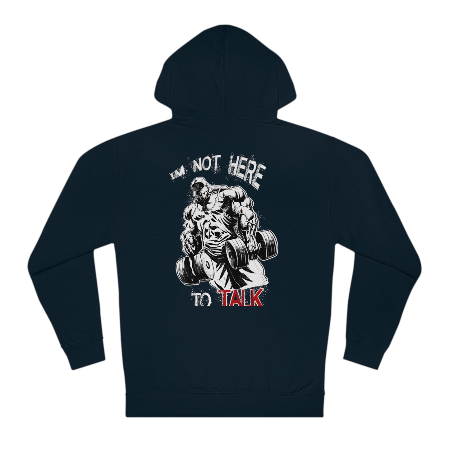 I'm Not Here to Talk (men's version) )  Hoodie