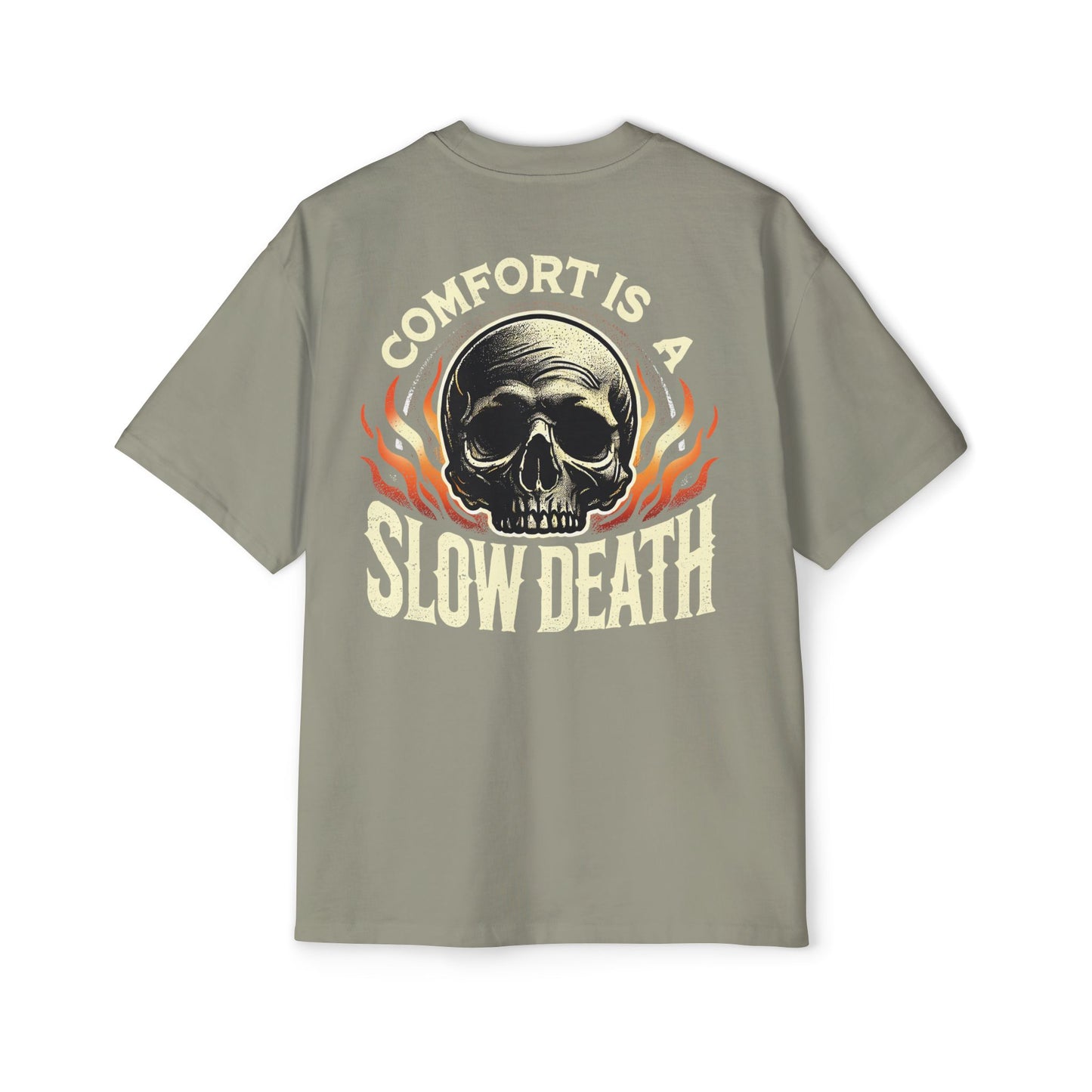 Comfort is A Slow Death Heavy Oversized Tee