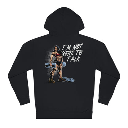 I'm Not Here to Talk (female version) heavyweight hoodie