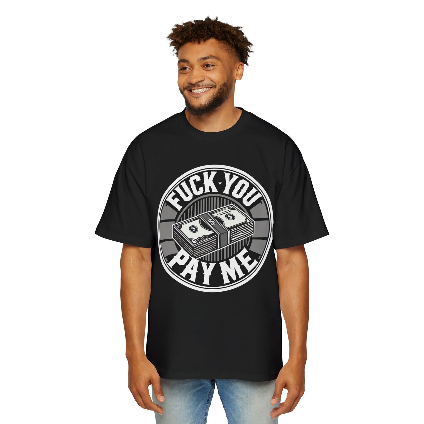 Fuck you pay me Oversized Tee front graphic