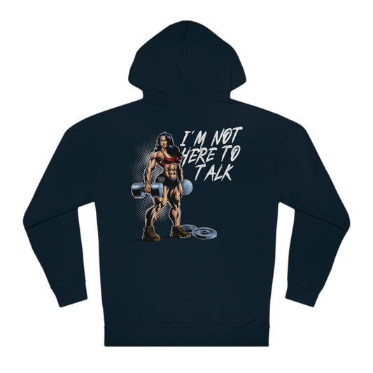 I'm Not Here to Talk (female version) heavyweight hoodie